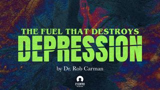 The Fuel That Destroys Depression Hebrews 6:19-20 New International Version