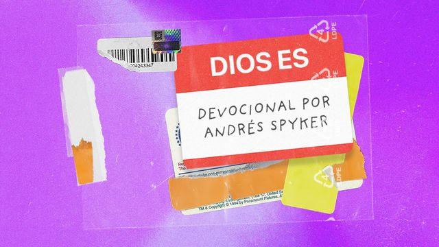 Dios Es...