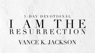 I Am the Resurrection 1 Corinthians 15:55-56 Amplified Bible, Classic Edition