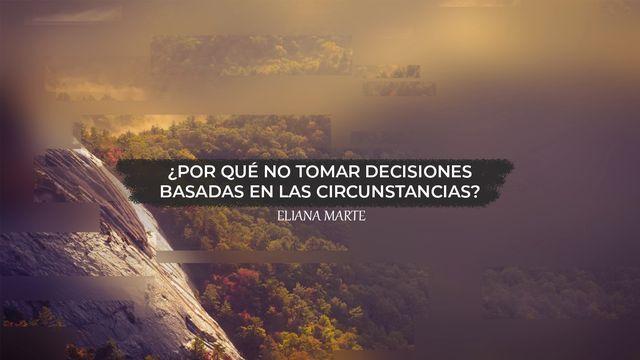 ¿ Por qué no tomar decisiones basadas en las circunstancias?