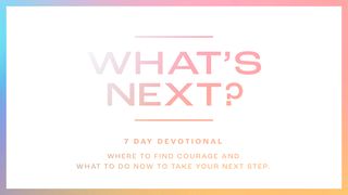 What's Next? Joshua 4:21 Good News Bible (British Version) 2017