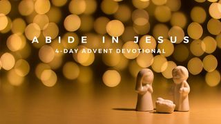 Abide in Jesus - 4-Day Advent Devotional Matayo 1:20 I CILAGANE CIPYA 1991