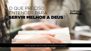 O Que Preciso Entender Para Servir Melhor a Deus? Mateus 16:17 Nova Versão Internacional - Português