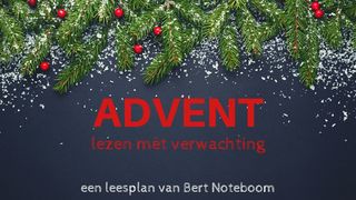 Advent! Lezen met verwachting...  Het evangelie naar Lucas 1:24 NBG-vertaling 1951