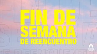Fin De Semana De Reencuentro Génesis 11:4 Nueva Versión Internacional - Español