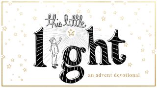 This Little Light: An Advent Devotional Isaiah 9:2 New Century Version