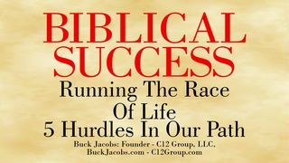 Biblical Success - 5 Hurdles in the Path of Our Race Colossians 3:1-25 American Standard Version