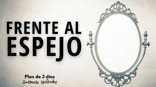 Frente al espejo Santiago 1:25 Reina Valera Contemporánea