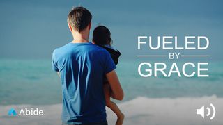 Fueled by Grace Colossians 2:6-7 Good News Translation (US Version)