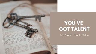 You’ve Got Talent Matthew 14:15-21 New International Version