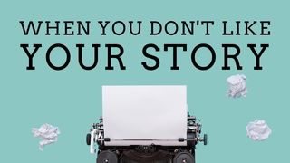 When You Don't Like Your Story - 5 Day Devotional Acts 9:17 New International Version