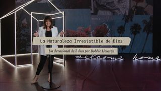 La Naturaleza Irresistible De Dios - Bobbie Houston COLOSENSES 2:6-7 La Palabra (versión española)