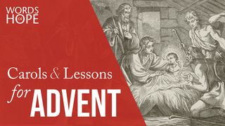 Carols and Lessons for Advent Luke 1:80 New Living Translation