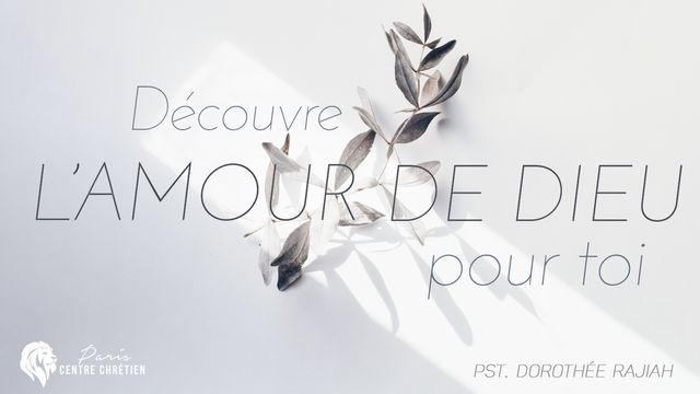 Découvre L'amour De Dieu Pour Toi !