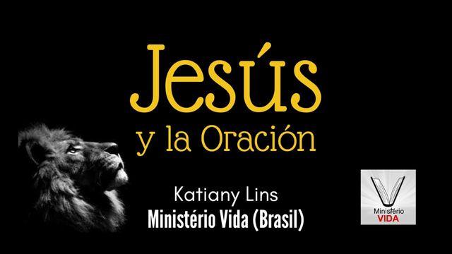 Jesús Y La Oración 