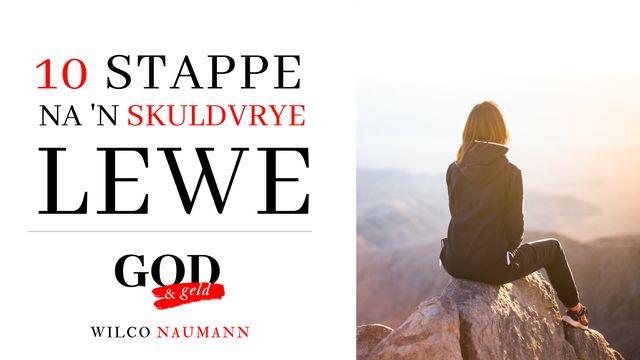 10 Stappe Na Vryheid Van Skuld