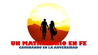 Un Matrimonio en Fe, Caminando en La Adversidad Romanos 5:4 Nueva Versión Internacional - Español
