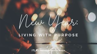 New Year: Living With Purpose Proverbs 16:9 New American Standard Bible - NASB 1995