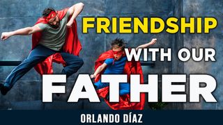 Friendship With Our Father Exodus 33:11 New Living Translation