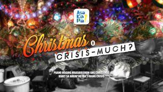Christmas or Crisis-much? Mga Taga-Roma 8:32 Magandang Balita Bible (Revised)
