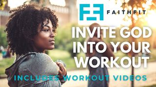 Become Faithfit: Invite God Into Your Workout Psalms 145:3-4 New Living Translation
