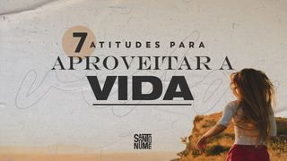 7 Atitudes Para Aproveitar a Vida 1 Tessalonicenses 5:16-22 Nova Bíblia Viva Português