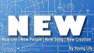 New: New Life, New People, New Song, New Creation Revelation 21:1-5 New International Version