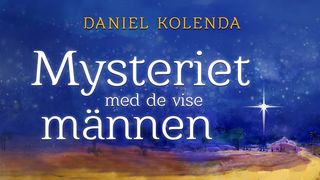 Mysteriet Med De Vise Männen Matteusevangeliet 2:1 Svenska Folkbibeln 2015