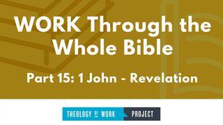 Work Through the Whole Bible, Part 15 1 John 3:17 The Passion Translation