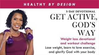 Get Active, God's Way by Healthy by Design Matthew 11:3 King James Version