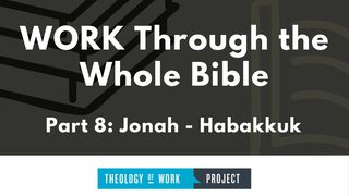 Work Through the Whole Bible, Part 8 Jonah 4:2 Contemporary English Version Interconfessional Edition