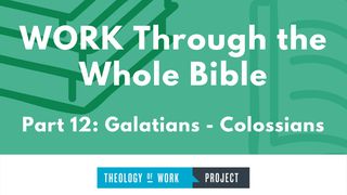 Work Through the Whole Bible, Part 12 Colossians 3:23 New International Version (Anglicised)