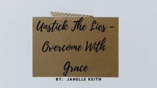 Unstick the Lies -- Overcome With Grace SÜLEYMAN'IN ÖZDEYİŞLERİ 12:18 Kutsal Kitap Yeni Çeviri 2001, 2008