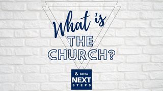 What Is the Church? Mark 3:33-35 The Message