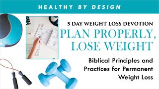 Plan Properly, Lose Weight by Healthy by Design 1 Corinthiens 9:27 Bible Segond 21