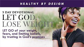 Let God, Lose Weight by Healthy by Design Hebrews 4:3-5 New King James Version