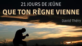 Que Ton Règne Vienne - 21 Jours De Jeûne Et Prière متى 9:5 الكتاب الشريف