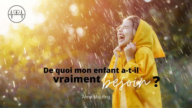 De Quoi Mon Enfant A-T-Il Vraiment Besoin ?