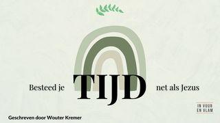 Besteed je tijd net als Jezus Lukas 6:12-13 BasisBijbel