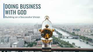 Doing Business With God: Building a Successful Kingdom Business Exodus 40:36-38 The Message