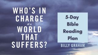 Who's in Charge of a World That Suffers? a Billy Graham Devotional 1 Corinthians 1:22-25 The Message