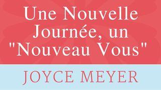 Une Nouvelle Journée, Un "Nouveau Vous" Romains 5:8 Nouvelle Bible Segond