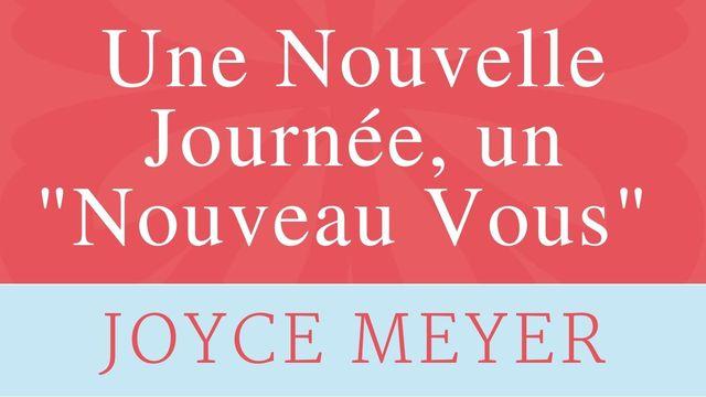 Une Nouvelle Journée, Un "Nouveau Vous"