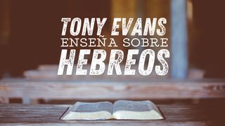Tony Evans Enseña Sobre Hebreos Hebreos 3:1 Biblia Reina Valera 1960