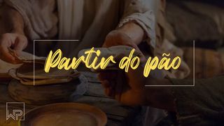 O Partir Do Pão Lucas 5:31-32 Nova Bíblia Viva Português