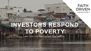 Investors Respond to Poverty Acts 2:24 New King James Version