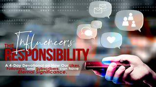 The Influencers Responsibility: How Our Likes, Followers, and Subscribers Can Have Eternal Significance  Genesis 12:1-9 English Standard Version 2016