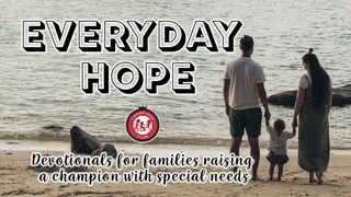 Everyday Hope for Special Needs Lamentations 3:18 New Living Translation