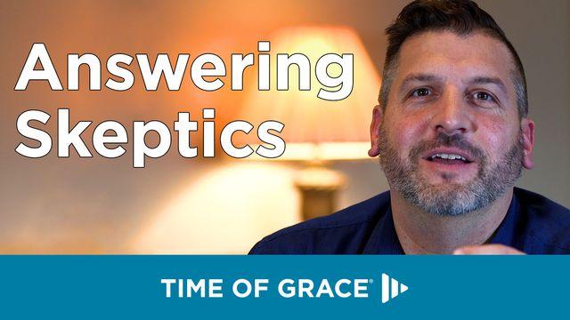 Answering Skeptics