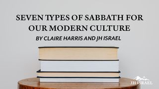 Seven Types of Sabbath for Our Modern Culture! Mark 2:27 The Books of the Bible NT